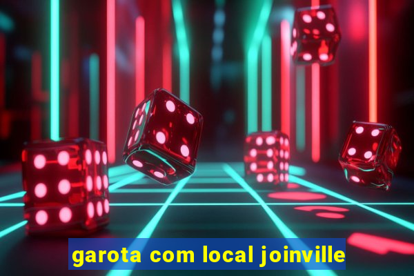 garota com local joinville